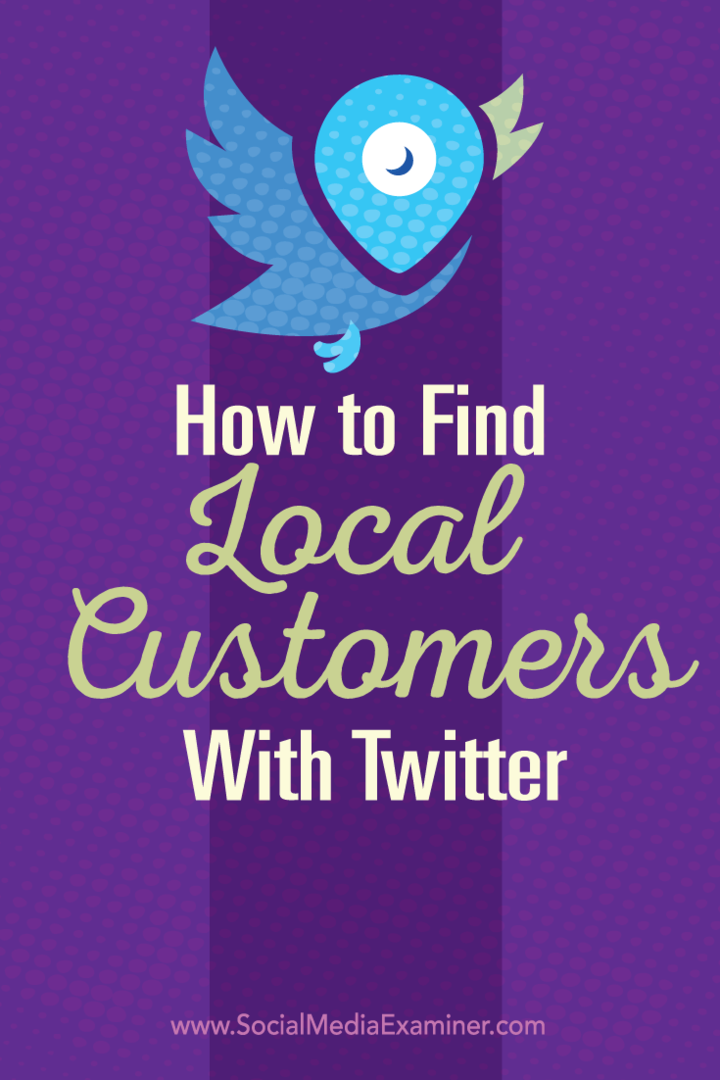 Hvordan finne lokale kunder med Twitter: Social Media Examiner
