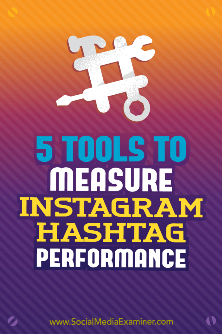 5 verktøy for å måle Instagram Hashtag-ytelse: Social Media Examiner