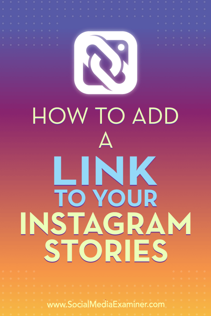 Slik legger du til en lenke til Instagram-historiene dine av Jenn Herman på Social Media Examiner.
