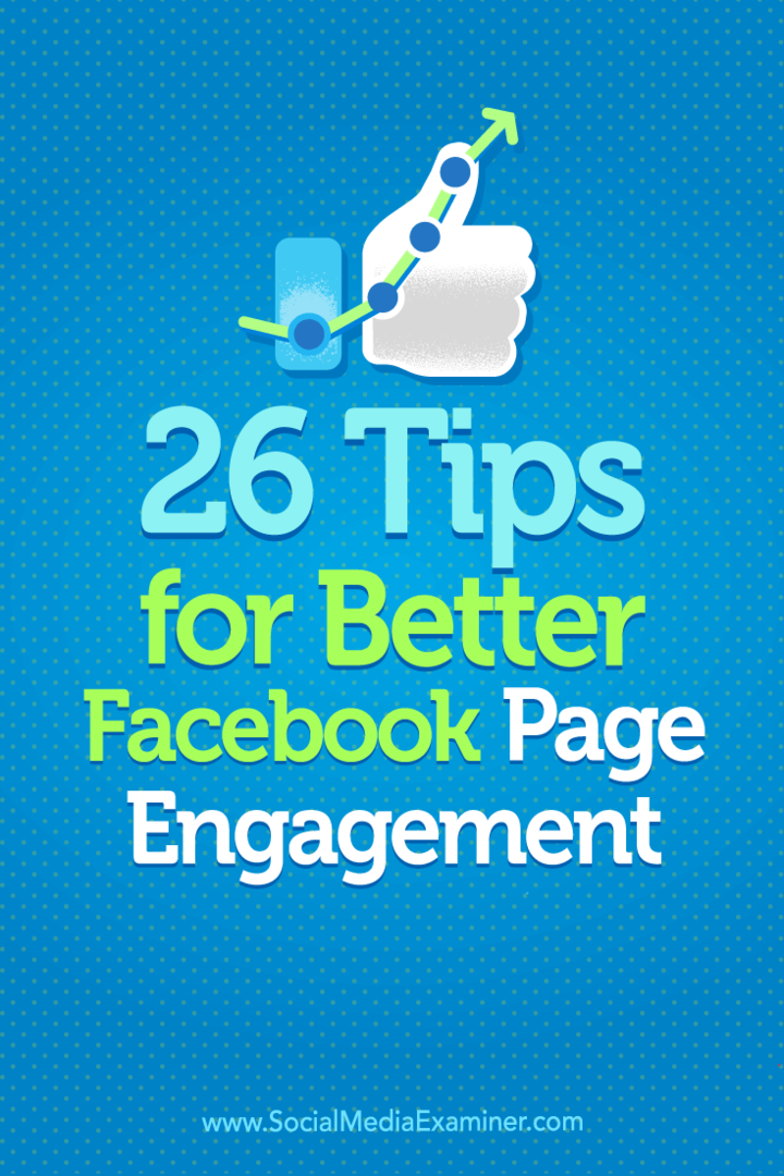 Tips om 26 måter å øke engasjementet på Facebook-siden din.