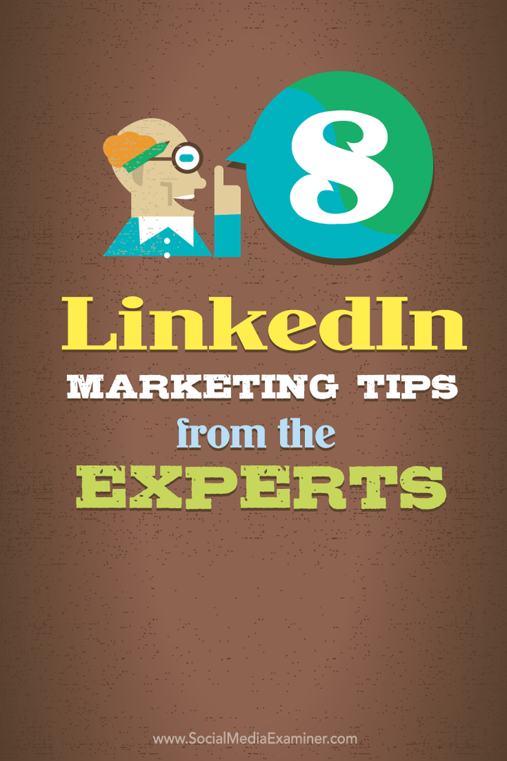 8 LinkedIn markedsføringstips fra ekspertene: Social Media Examiner