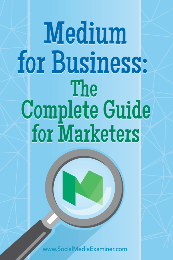 Medium for Business: Den komplette guiden for markedsførere: Social Media Examiner