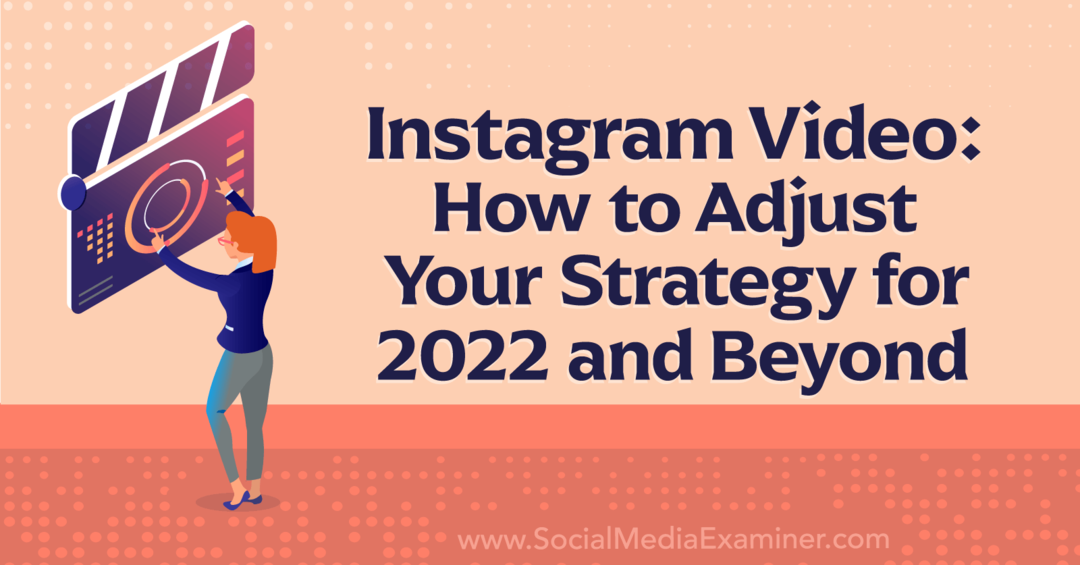 Instagram-video: Slik justerer du strategien din for 2022 og utover-eksaminator for sosiale medier
