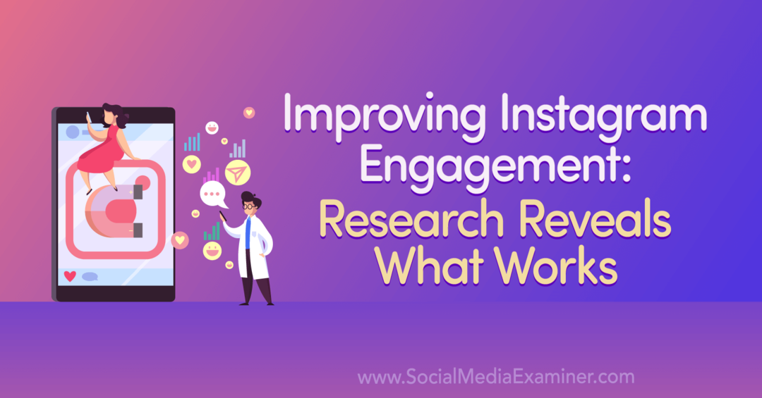 Forbedring av Instagram-engasjement: Forskning avslører hva som fungerer av Anna Sonnenberg på Social Media Examiner.