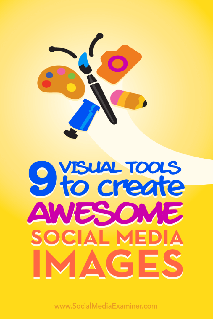 9 visuelle verktøy for å lage fantastiske bilder fra sosiale medier: Social Media Examiner
