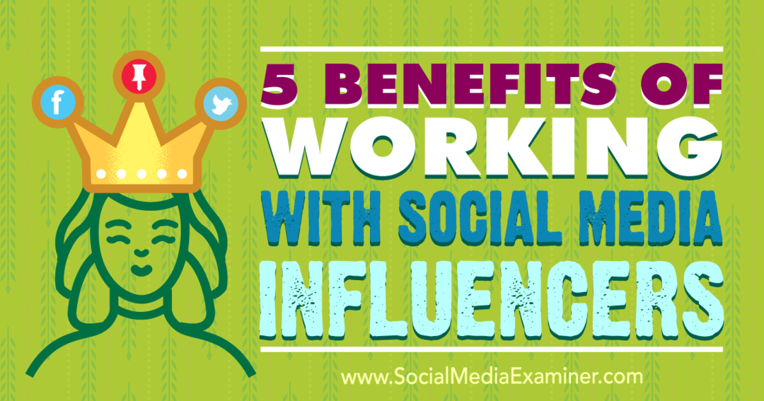 5 fordeler med å jobbe med sosiale medierpåvirkere av Shane Barker på Social Media Examiner.