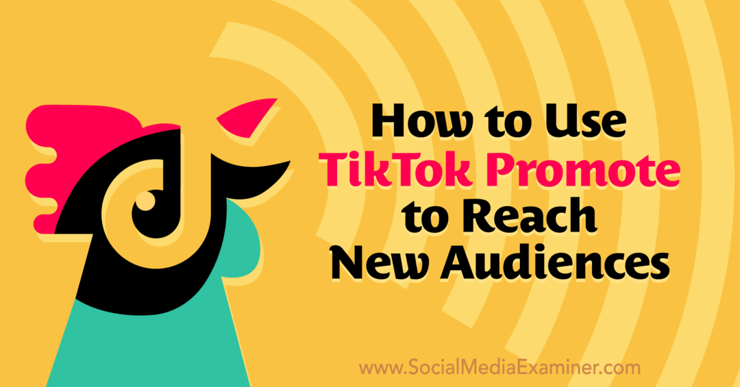 Hvordan bruke TikTok Promote til å nå ut til nye målgrupper på Social Media Examiner.