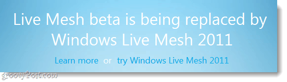 Lever netting beta er beign erstattet av windows live mesh 2011