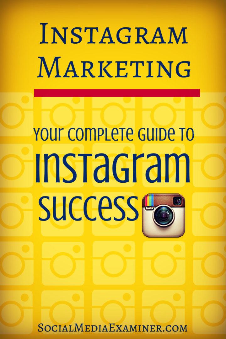 Instagram Marketing: Din komplette guide til Instagram-suksess: Social Media Examiner