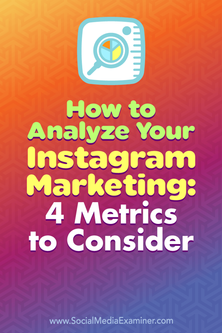 Slik analyserer du Instagram-markedsføringen din: 4 målinger du bør vurdere: Social Media Examiner