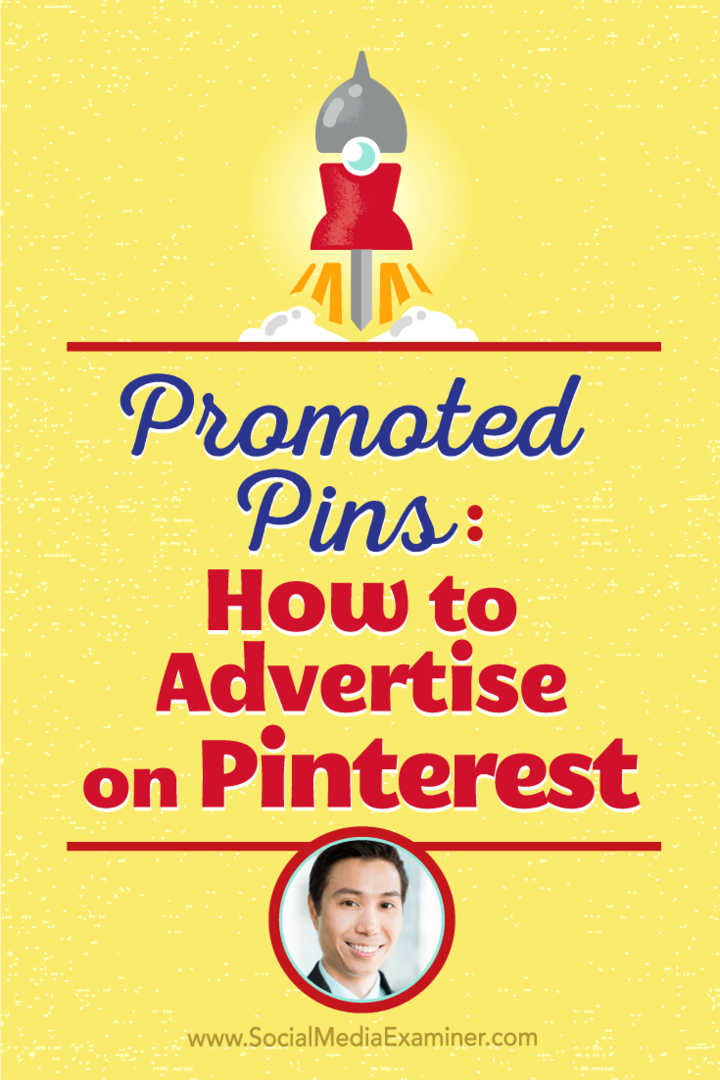 Vincent Ng snakker med Michael Stelzner om hvordan du kan annonsere på Pinterest med promoterte pins.