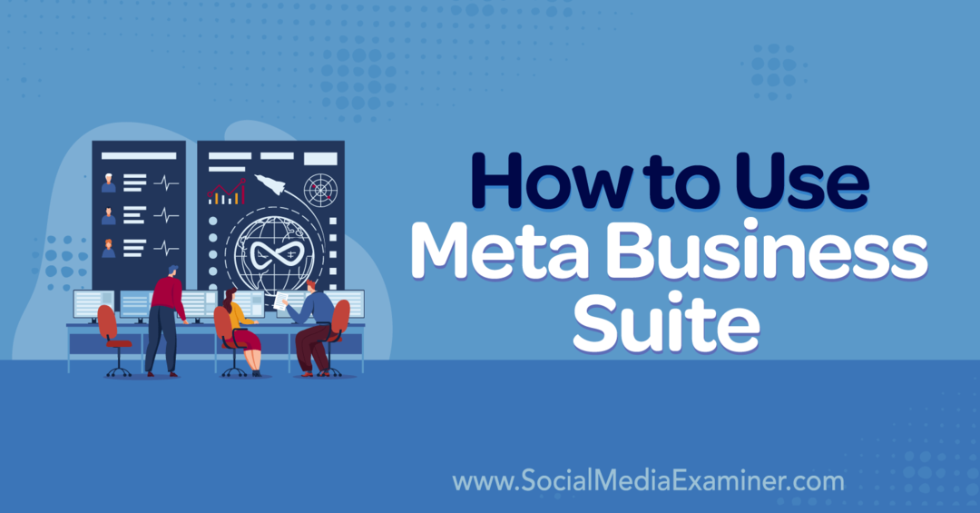 Hvordan bruke Meta Business Suite-Social Media Examiner