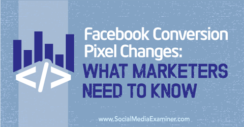 facebook konvertering pixel endringer