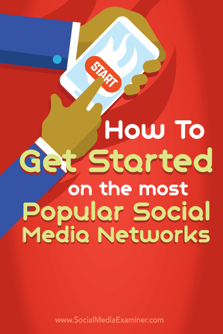 Hvordan komme i gang med de mest populære sosiale medianettverkene: Social Media Examiner