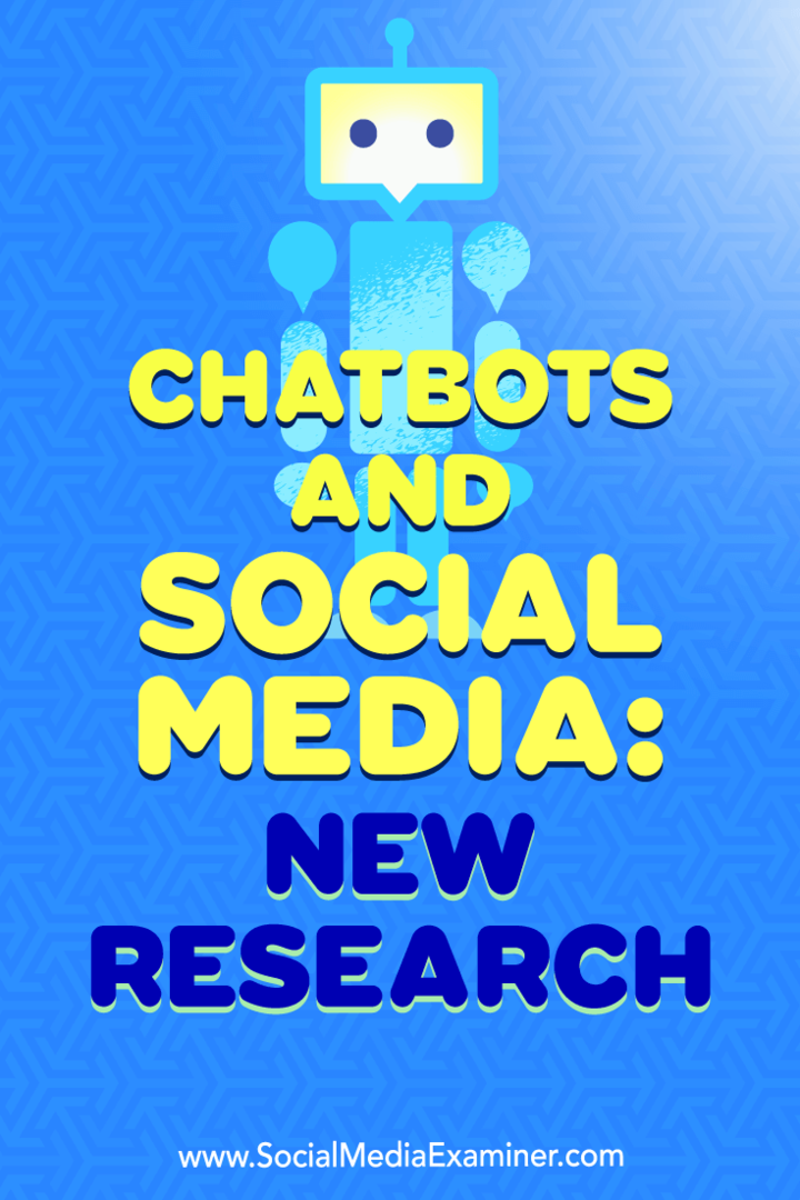 Chatbots og sosiale medier: Ny forskning av Michelle Krasniak på Social Media Examiner.