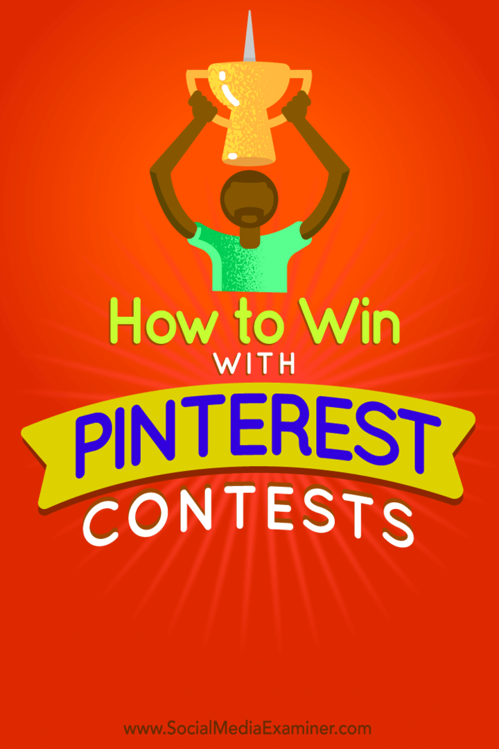 Hvordan vinne med Pinterest-konkurranser: Social Media Examiner