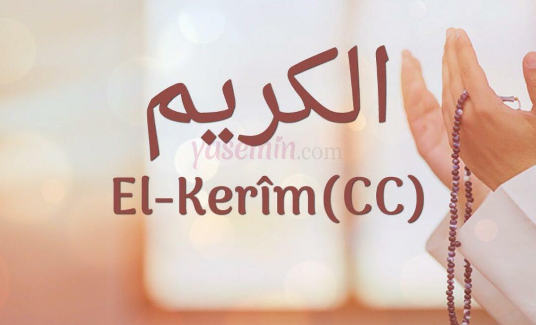 Hva betyr al-Karim (c.c)? Hva er fordelene med navnet Al-Karim? Esmaul Husna Al-Karim...