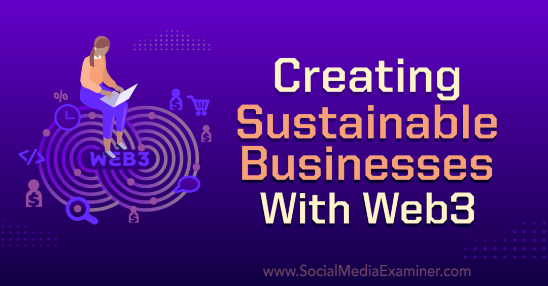 Opprette bærekraftige virksomheter med Web3: Sosiale medier-eksaminator