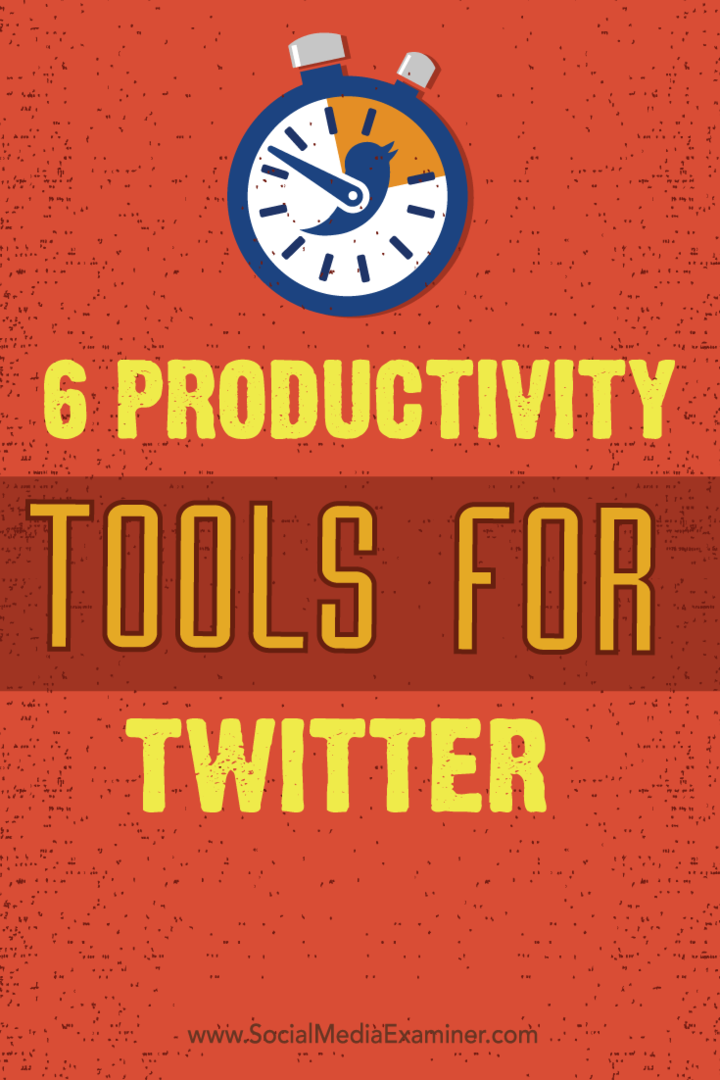 6 Produktivitetsverktøy for Twitter: Social Media Examiner