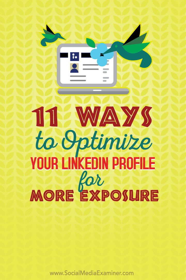 11 måter å optimalisere LinkedIn-profilen din for mer eksponering: Social Media Examiner