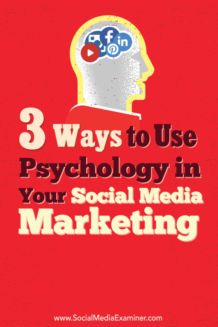 3 måter å bruke psykologi på i markedsføringen av sosiale medier: Social Media Examiner