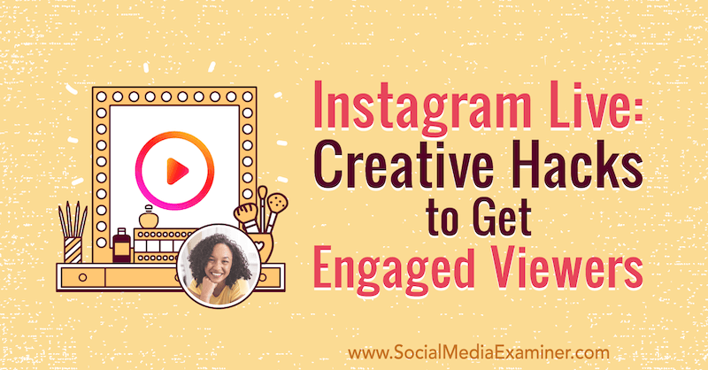 Instagram Live: Creative Hacks to Get Engaged Viewers med innsikt fra Natasha Samuel på Social Media Marketing Podcast.