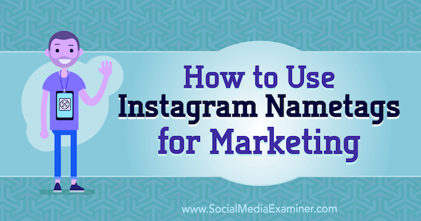 Hvordan bruke Instagram-merkelapper for markedsføring av Jenn Herman på Social Media Examiner.