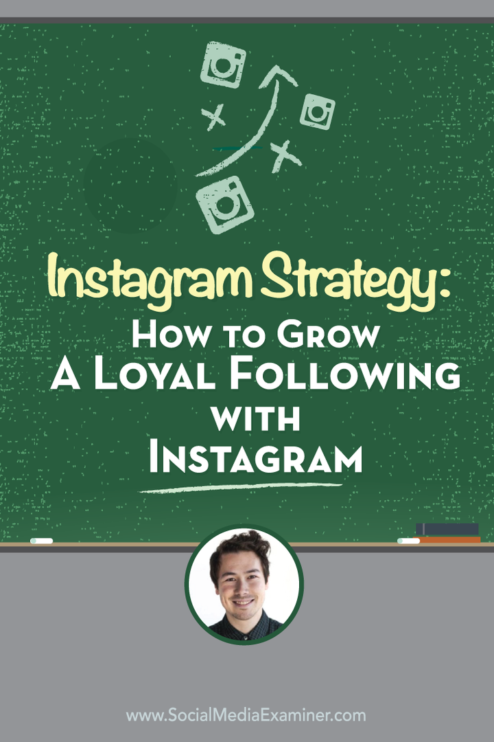 Instagram-strategi: Hvordan vokse en lojal følge med Instagram: Social Media Examiner