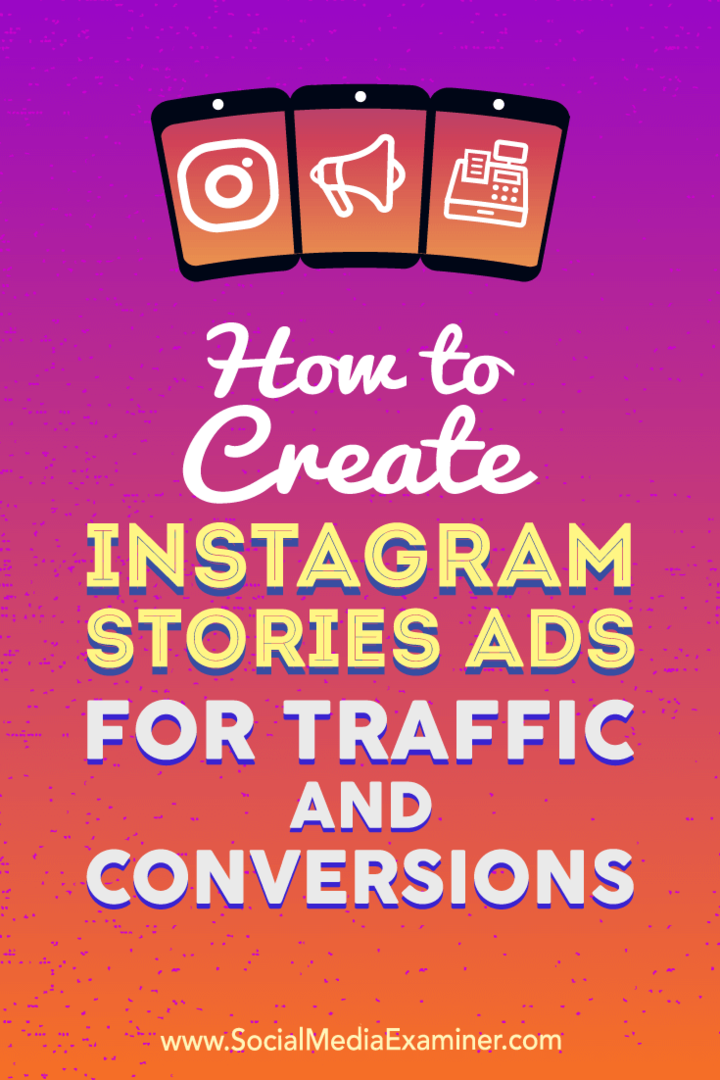 Hvordan lage Instagram-historierannonser for trafikk og konverteringer: Social Media Examiner