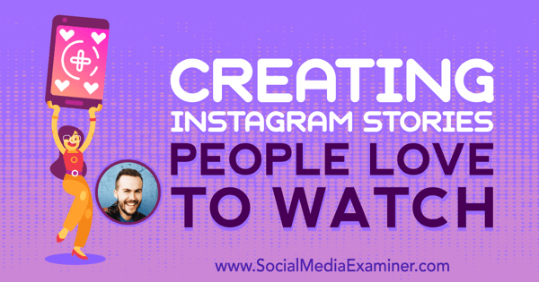 Opprette Instagram-historier Folk elsker å se med innsikt fra Jesse Driftwood på Social Media Marketing Podcast.