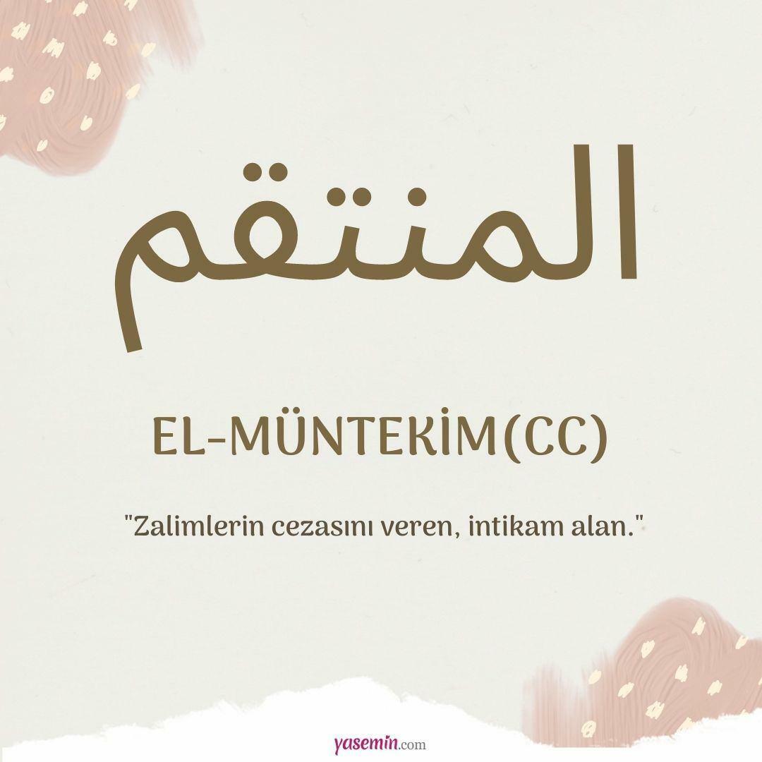 Hva betyr al-Muntekim (c.c)? Hva er dydene til al-Muntakim (c.c)?