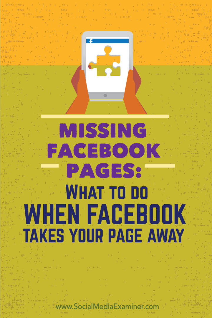 Manglende Facebook-sider: Hva du skal gjøre når Facebook tar siden din bort: Social Media Examiner