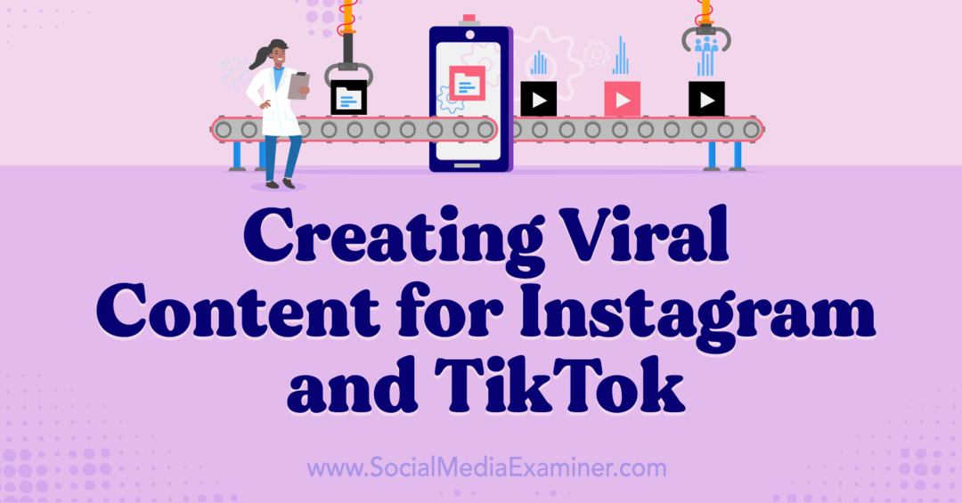 Opprette viralt innhold for Instagram og TikTok-Social Media Examiner