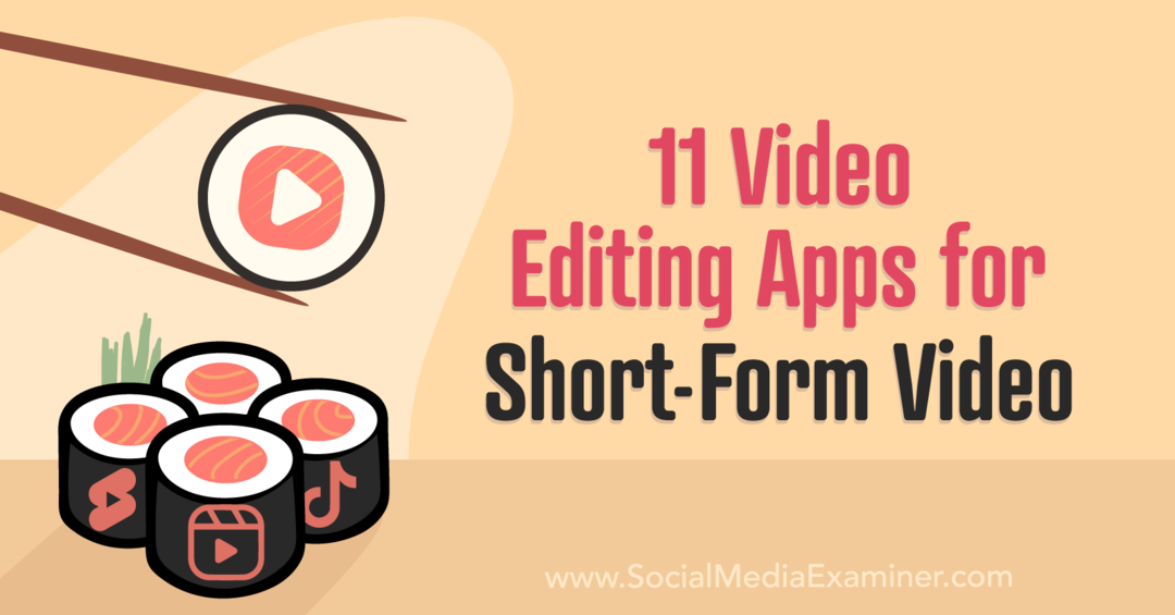 11 Videoredigeringsapper for kortformatvideo av Social Media Examiner