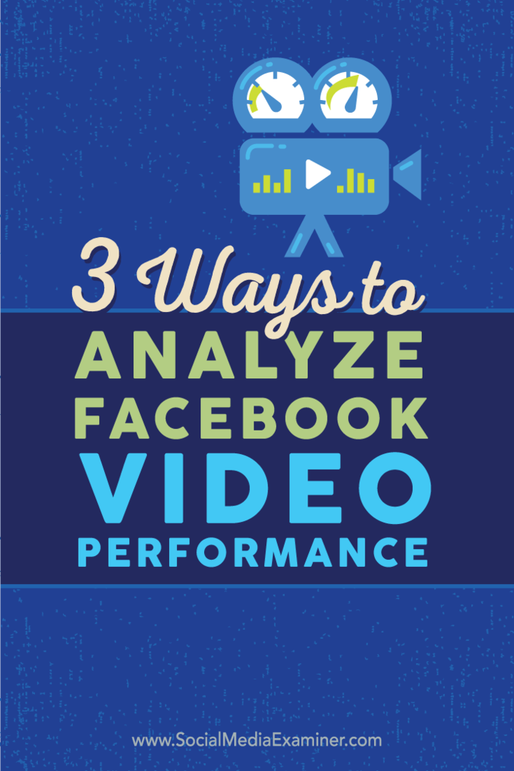3 måter å analysere Facebook Video Performance: Social Media Examiner
