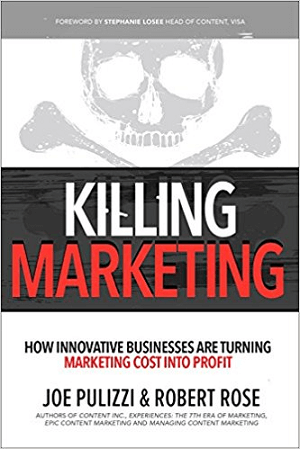 Killing Marketing av Joe Pulizzi og Robert Rose.