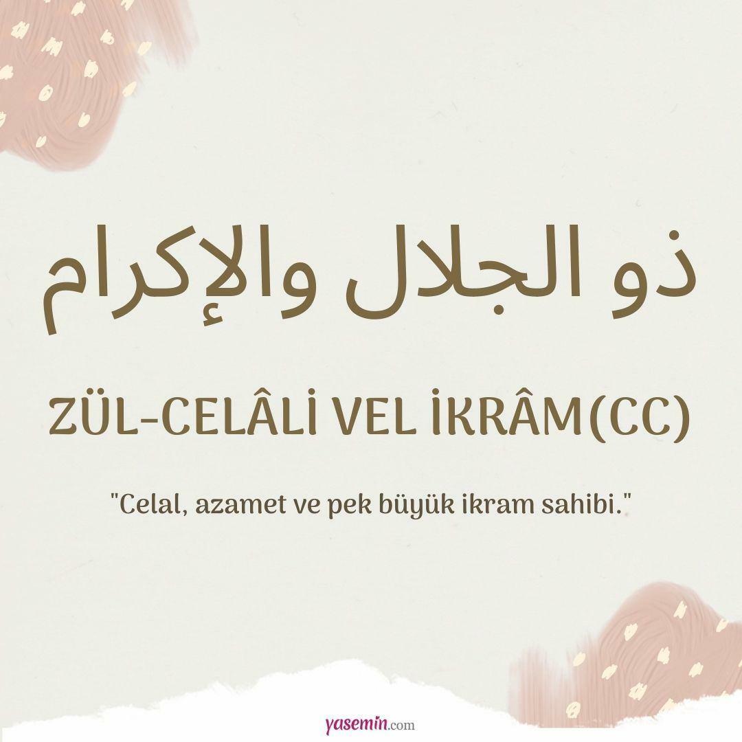 Hva betyr Zül-Jalali Vel İkram (c.c) fra Esma-ül Hüsna? Hva er dens dyder?