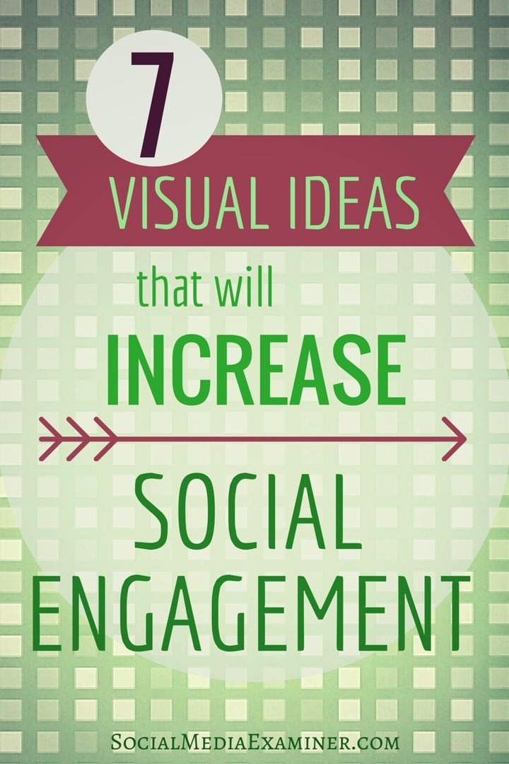 7 visuelle ideer som vil øke din sosiale engasjement: Social Media Examiner