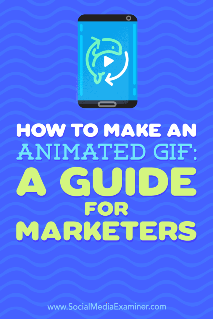 Hvordan lage en animert GIF: En guide for markedsførere av Peter Gartland på Social Media Examiner.