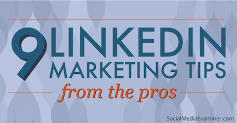 9 linkedin markedsføringstips