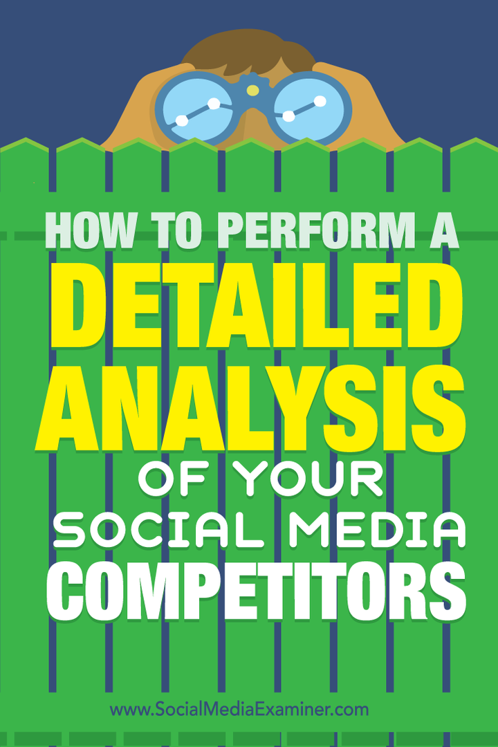 Hvordan utføre en detaljert analyse av konkurrentene dine på sosiale medier: Social Media Examiner
