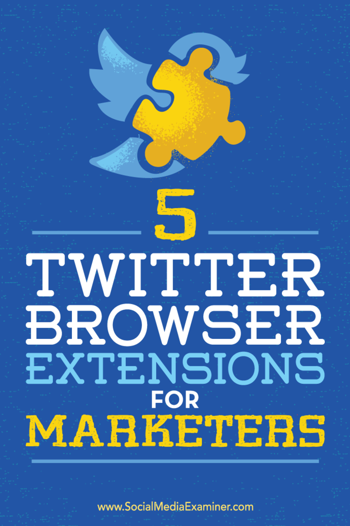 5 Twitter-nettleserutvidelser for markedsførere: Social Media Examiner