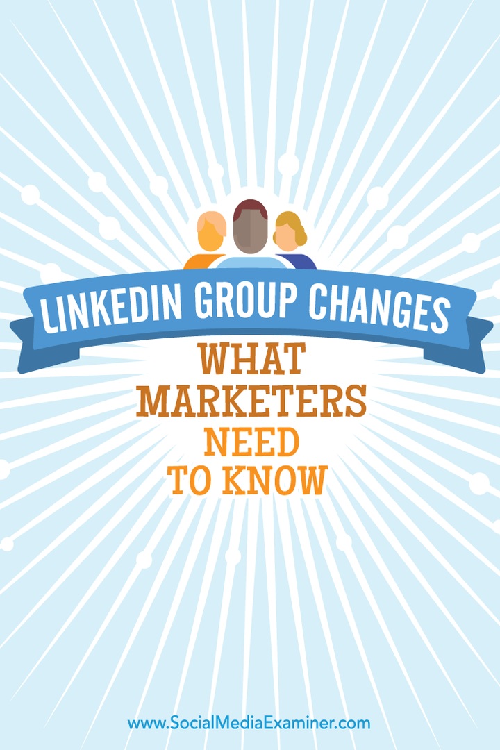 hva markedsførere trenger å vite om nye linkedin-grupper