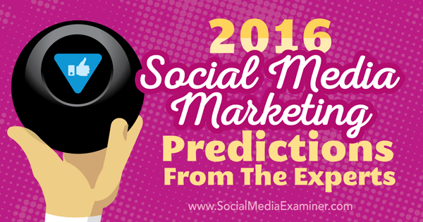 2016 sosiale medier markedsføringsspådommer