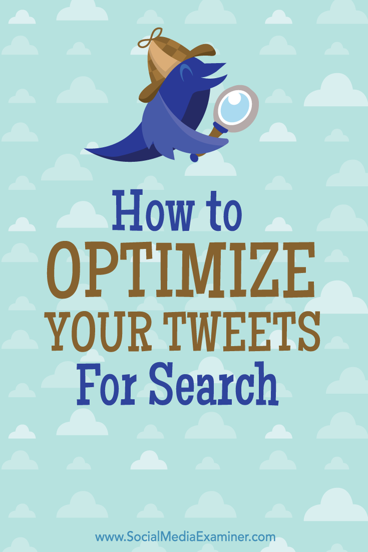 Hvordan optimalisere tweets for søk: Social Media Examiner