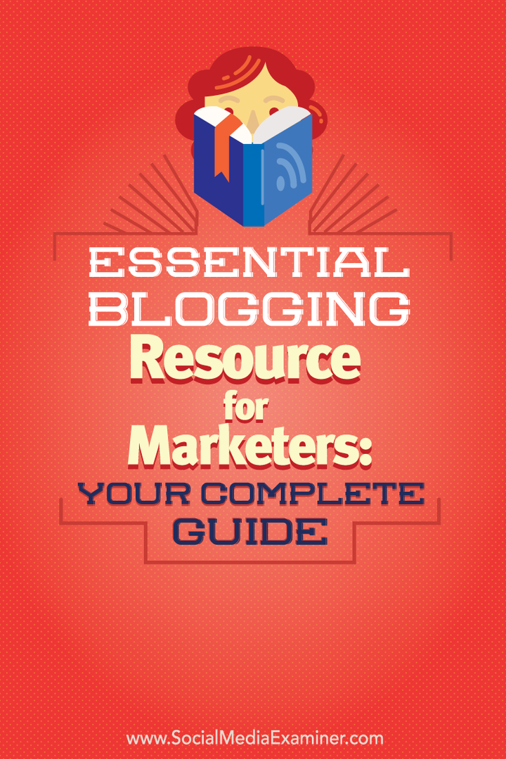 komplett guide til viktige bloggeressurser for markedsførere