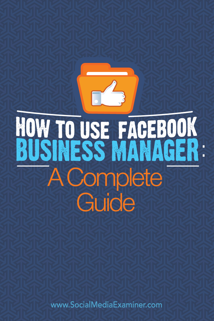 Slik bruker du Facebook Business Manager: En komplett guide: Social Media Examiner