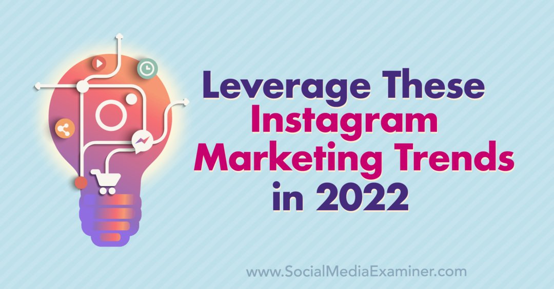 Utnytt disse Instagram-markedsføringstrendene i 2022: Undersøker for sosiale medier