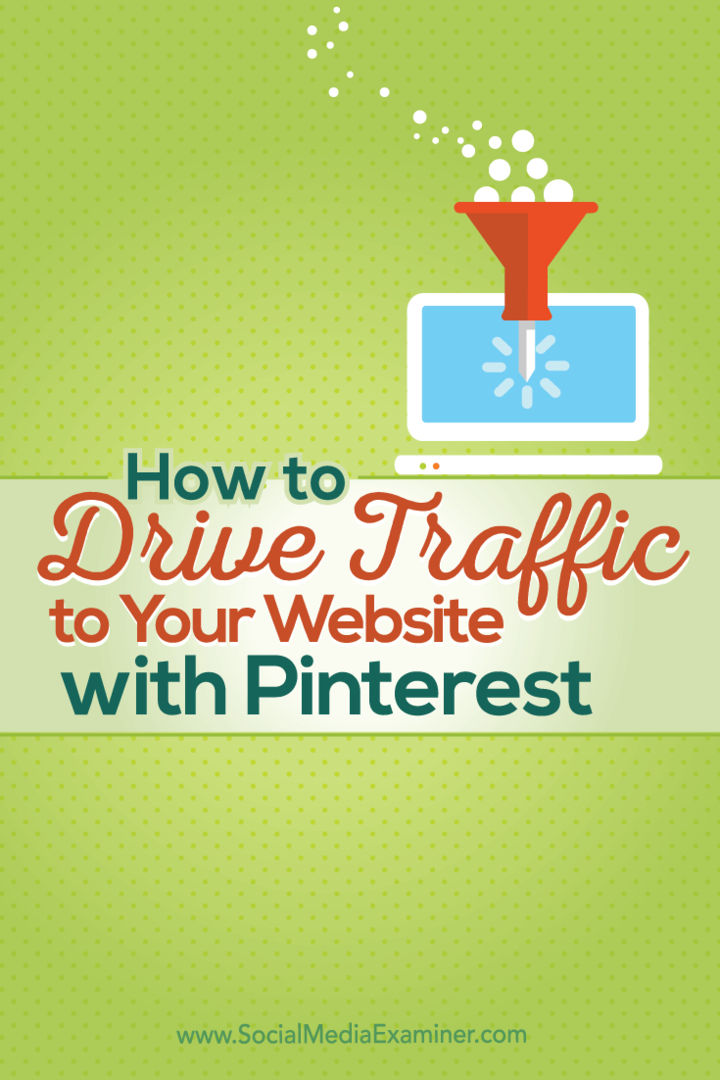 Hvordan lede trafikk til nettstedet ditt med Pinterest: Social Media Examiner