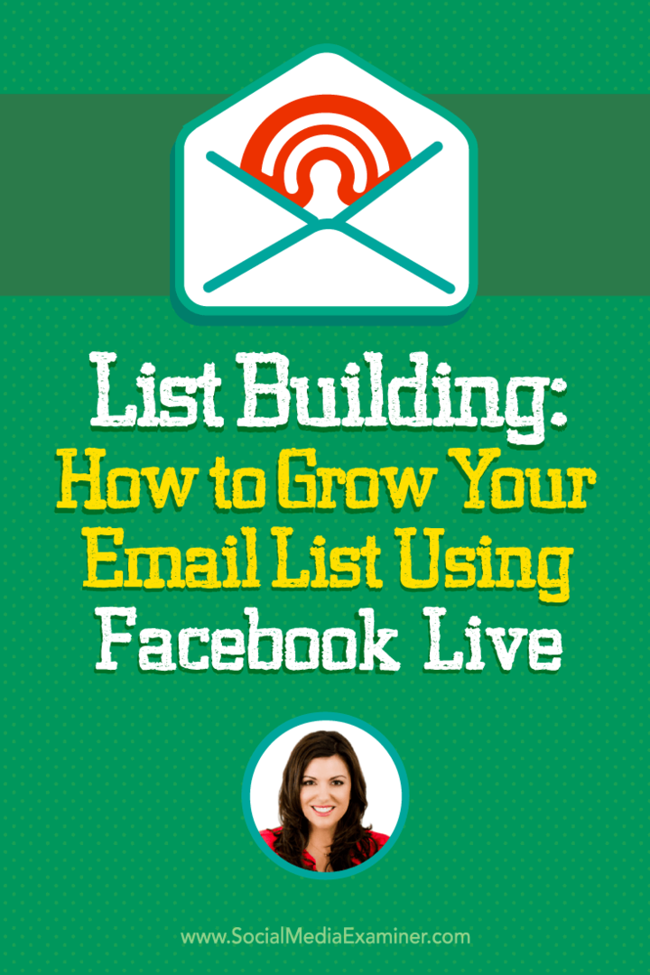 Listebygning: Hvordan vokse e-postlisten din ved hjelp av Facebook Live: Social Media Examiner